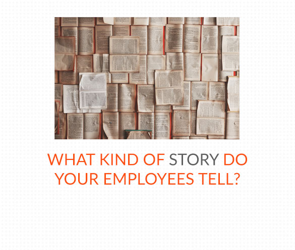 a picture collage of open books that has "what kind of story do your employees tell?" written below